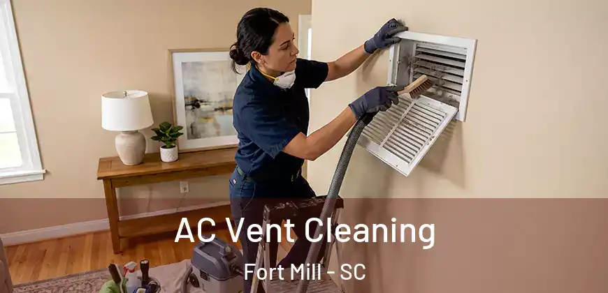 AC Vent Cleaning Fort Mill - SC