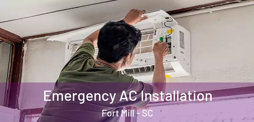 Emergency AC Installation Fort Mill - SC