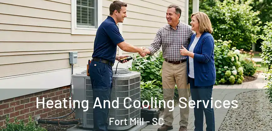 Heating And Cooling Services Fort Mill - SC