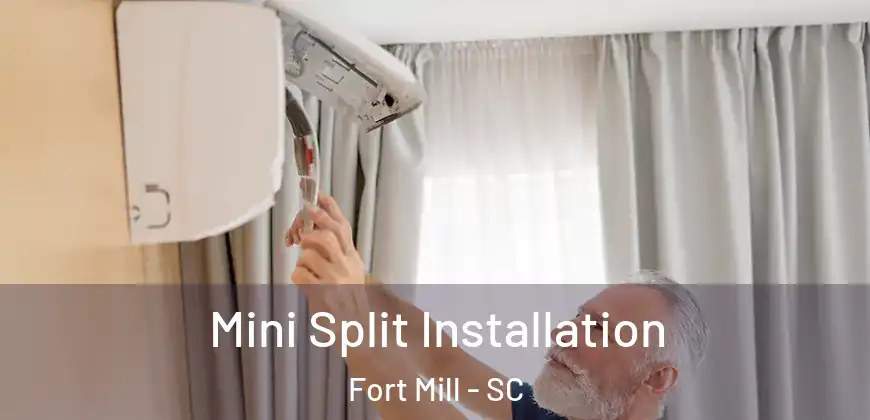  Mini Split Installation Fort Mill - SC
